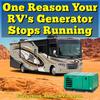 One Reason Your RV's Generator Stops Running