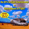 Our RV's In-flight Entertainment or Entertainment in Flight?