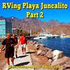 Playa Juncalito, An Abundance Of Activities For RVers. Part 2