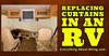 Replacing Curtains in an RV