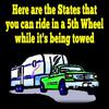 Here are the states where you can ride in a 5th Wheel while it's being trowed