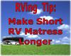 RVing Tip - Make Short RV Matress Longer