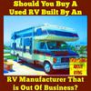 Should You Buy A Used Motorhome Built By an RV Manufacturer That is Out Of Business?