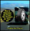 How to Determine the Proper Tire Pressure for Your RV
