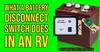 What a battery disconnect switch does in an RV