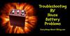 Troubleshooting  RV House Battery Problems