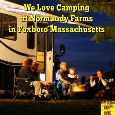 We Love Camping At Normandy Farms In Foxboro Massachusetts
