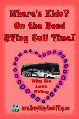 Where's Eldo? On the Road RVing Full Time! Why Do You Love RVing?