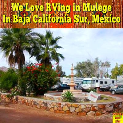 Why RVers should stop in Mulege In Baja California Sur, Mexico