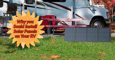 Why You Should Install Solar Panels on Your RV